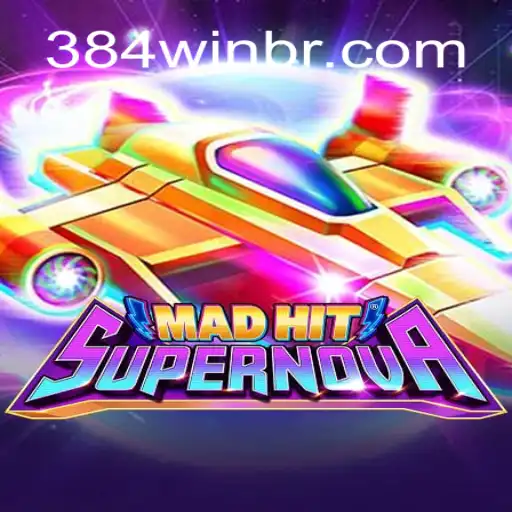 MadHitSupernova: Your Gateway to 384win.com Platform-Online Cassino Brasil #1 Experience